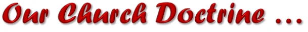 Biblical church doctrine and statement of faith